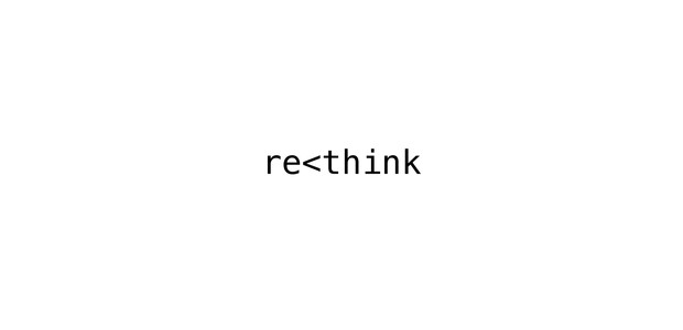 The re<think